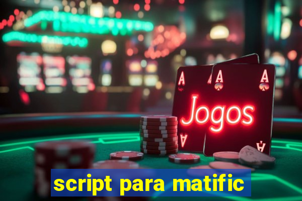 script para matific